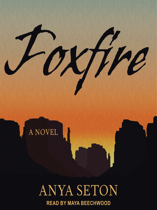 Title details for Foxfire by Anya Seton - Available